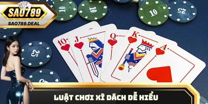 Xì Dách - Trải nghiệm độc đáo cùng nhiều cơ hội thằng lớn 1 Luật chơi Xì Dách dễ hiểu